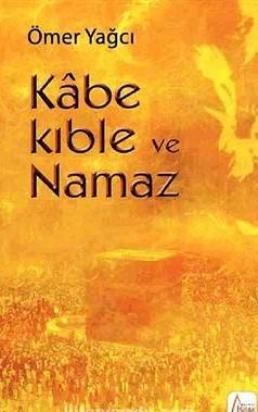 Kabe Kıble Ve Namaz