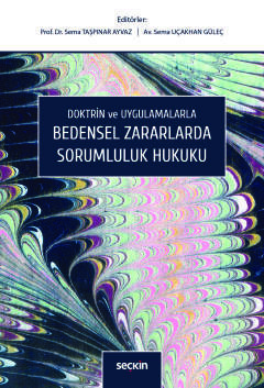 Doktrin ve UygulamalarlaBedensel Zararlarda Sorumluluk Hukuku