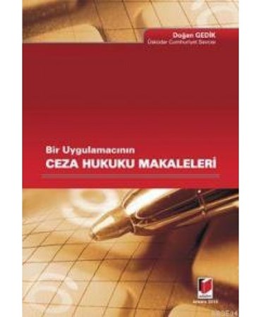 Bir Uygulamacının Ceza Hukuku Makaleleri