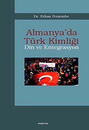 Almanyada Türk Kimliği Din Ve Entegrasyon
