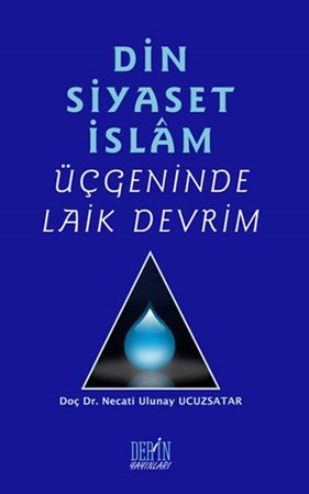 Din Siyaset İslam Üçgeninde Laik Devrim