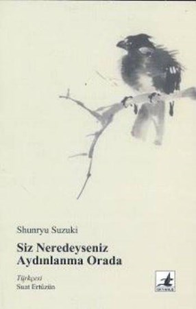 Siz Neredeyseniz Aydınlanma Orada