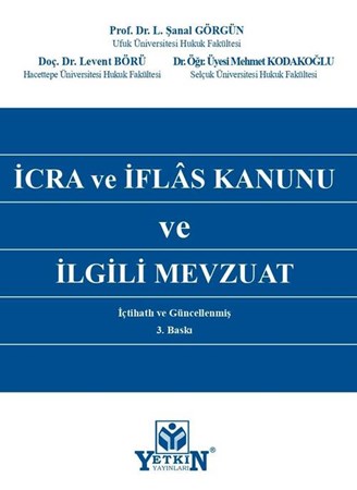 İcra ve İflâs Kanunu ve İlgili Mevzuat 3. BASKI