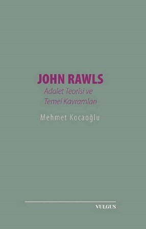 John Rawls- Adalet Teorisi ve Temel Kavramları