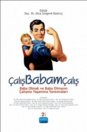 Çalişbabamçaliş - Baba Olmak Ve Baba Olmanın Çalışma Yaşamına Yansımaları