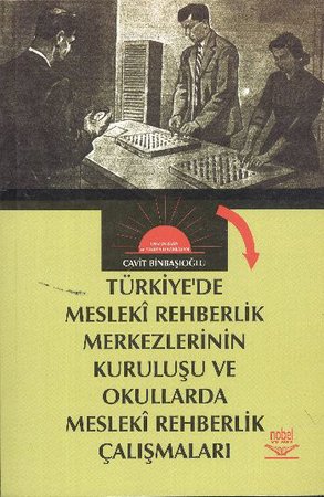 Türkiye'de Mesleki Rehberlik Merkezlerinin Kuruluşu Ve Okullarda Meleki Rehberlik Çalışmaları (ANK-D