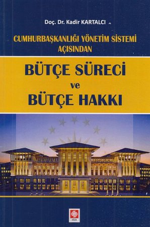 Cumhurbaşkanlığı Yönetim Sistemi Açısından - Bütçe Süreci ve Bütçe Hakkı