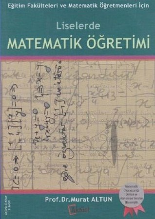 Eğitim Fakülteleri Ve Matematiköğretmenleri İçin Liselerde Matematik Öğretimi