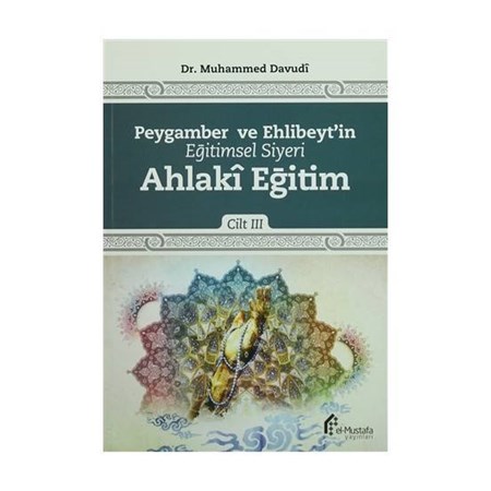 Peygamber Ve Ehlibeyt'in Eğitimsel Siyeri Ahlaki Eğitim Cilt 3