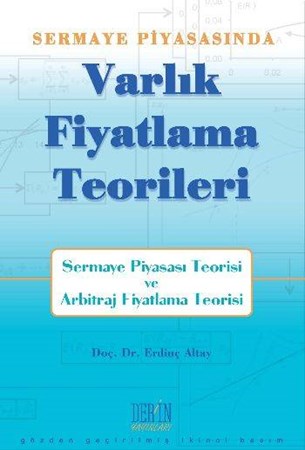 Sermaye Piyasası'nda Varlık Fiyatlama Teorileri Sermaye Piyasası Teorisi Arbitraj Fiyatlama Teori