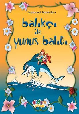 Balıkçı Ile Yunus Balığı İspanyol Masalları