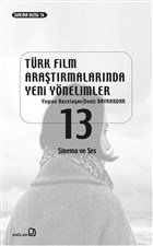 Türk Film Araştırmalarında Yeni Yönelimler 13 - Sinema ve Ses