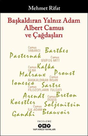 Başkaldıran Yalnız Adam Albert Camus Ve Çağdaşları