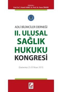 Adli Bilimciler Derneğiii. Ulusal Sağlık Hukuku Kongresi
(Gaziantep 23 – 25 Nisan 2015)