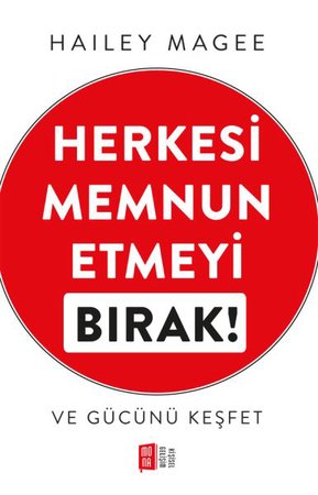 Herkesi Memnun Etmeyi Bırak Ve Gücünü Keşfet