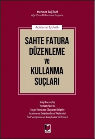 Açıklamalı İçtihatlı Sahte Fatura Düzenleme ve Kullanma Suçları