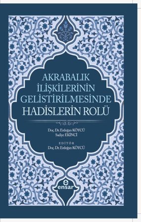 Akrabalık İlişkilerinin Geliştirilmesinde Hadislerin Rolü