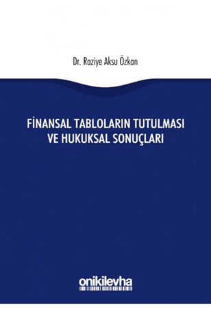 Finansal Tabloların Tutulması ve Hukuksal Sonuçları