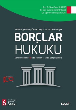 Tablolar, Şemalar, Örnek Olaylar ve Test Sorularıyla Borçlar Hukuku (Genel Hükümler – Özel Borç İlişkileri) 6. BASKI