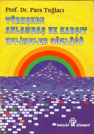 Türkçede Anlamdaş Ve Karşıt Kelimeler Sözlüğü