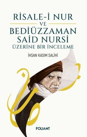 Risale-i Nur ve Bediüzzaman Said Nursi Üzerine Bir İnceleme
