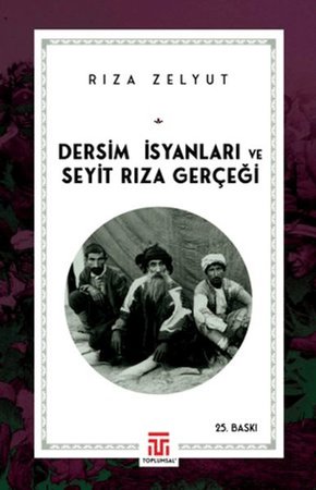 Dersim İsyanları ve Seyit Rıza Gerçeği