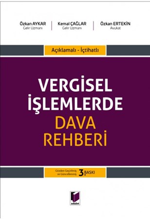 Açıklamalı - İçtihatlı Vergisel İşlemlerde Dava Rehberi