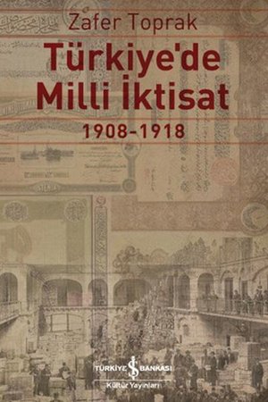 Türkiye'de Milli İktisat 1908 - 1918