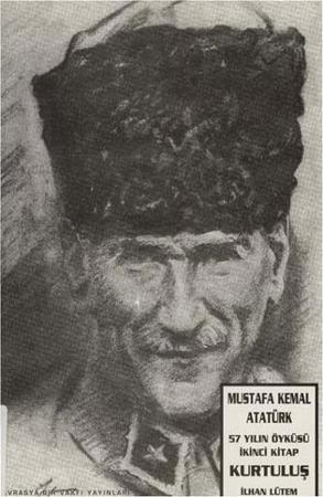 Mustafa Kemal Atatürk : 57 yılın öyküsü 2