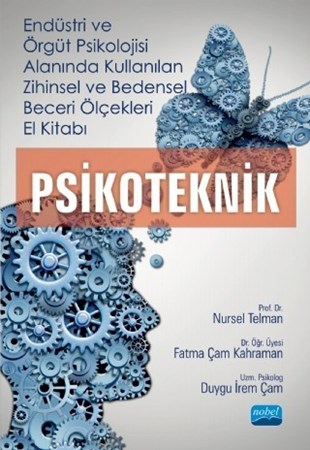 Endüstri Ve Örgüt Psikolojisi Alanında Kullanılan Zihinsel Ve Bedensel Beceri Ölçekleri El Kitabı - Psikoteknik
