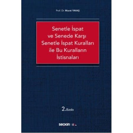 Senetle İspat Ve Senede Karşı Senetle İspat Kuralları Ile Bu Kuralların İstisnaları