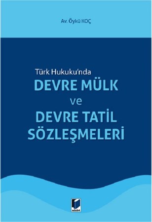 Türk Hukuku'nda Devre Mülk Ve Devre Tatil Sözleşmeleri