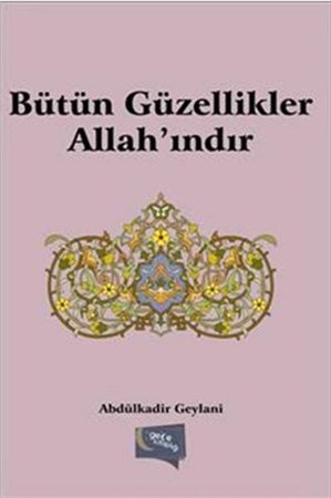 Bütün Güzellikler Allah'ındır