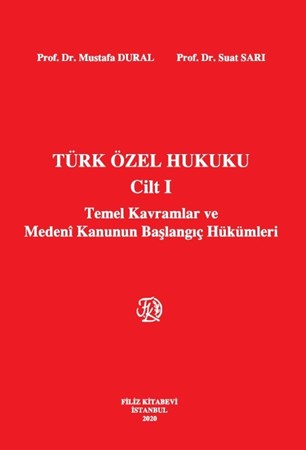 Türk Özel Hukuku Cilt:1 (Temel Kavramlar)