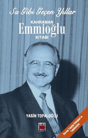 Su Gibi Geçen Yıllar / Kahraman Emmioğlu Kitabı