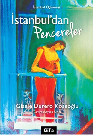 İstanbuldan Pencereler İstanbul Üçlemesi 1