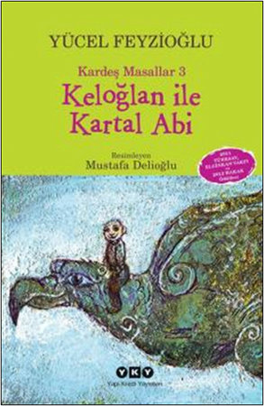Keloğlan İle Kartal Abi - Kardeş Masallar 3