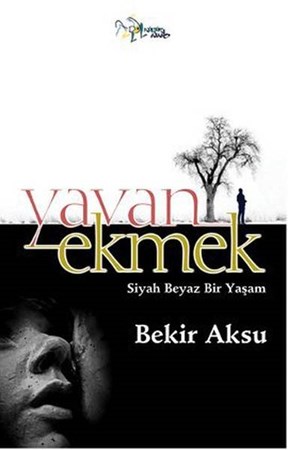 Yavan Ekmek Siyah Beyaz Bir Yaşam