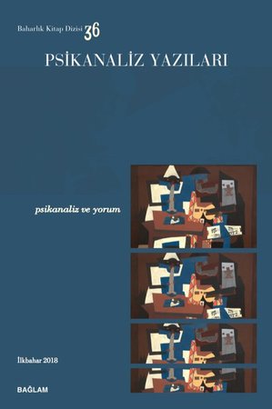 Psikanaliz Yazıları 36 - Psikanaliz ve Yorum