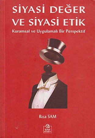 Siyasi Değer Ve Siyasi Etik Kurumsal Ve Uygulamalı Bir Perspektif