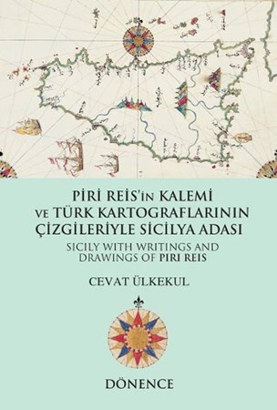 Piri Reisin Kalemi Ve Türk Kartograflarının Çizgileriyle Sicilya Adası