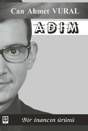 Adım  Bir İnancın Ürünü