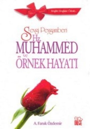 Sevgi Peygamberi Hz. Muhammed Ve Örnek Hayatı