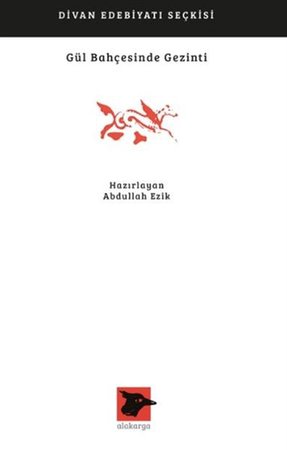 Gül Bahçesinde Gezinti - Divan Edebiyatı Seçkisi