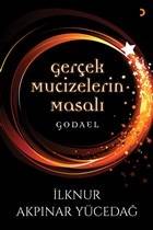 Gerçek Mucizelerin Masalı Godael