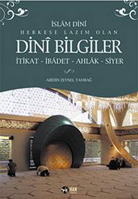 İslam Dini Herkese Lazım Olan Dini Bilgiler İtikat İbadet Ahlak Siyer