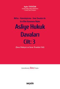 Nüfus – Kamulaştırma – İmar Davaları ile İcra İflas Kanununa İlişkin Asliye Hukuk Davaları Cilt: 3