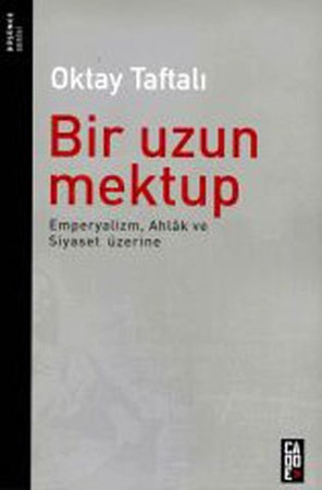 Bir Uzun Mektup Emperyalizm, Ahlak Ve Siyaset Üzerine