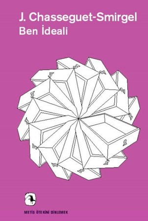 Ben İdeali İdeal Hastalığı Üzerine Bir Psikanaliz Denemesi