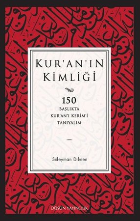 Kur'an'ın Kimliği  150 Başlıkta Kur’an’ı Kerim’i Tanıyalım